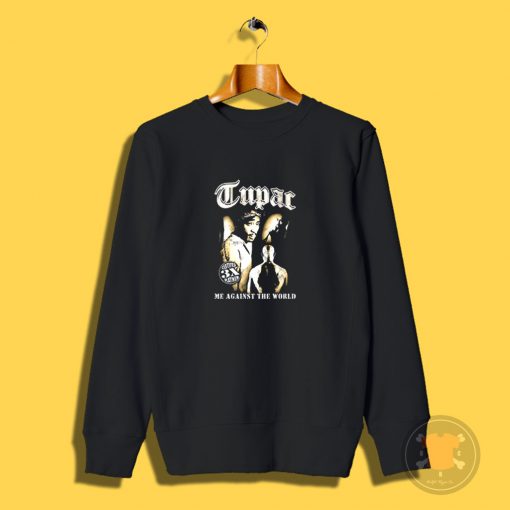 2pac Me Against The World Sweatshirt