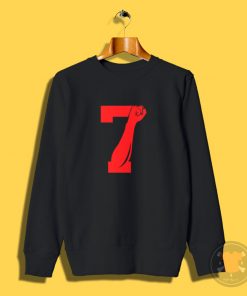 7 Fist Up Colin Kaepernick American Activist Sweatshirt