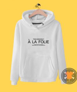 A La Folie Hoodie