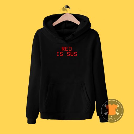 AMONG US GAME Red Is Sus Imposter Game Hoodie