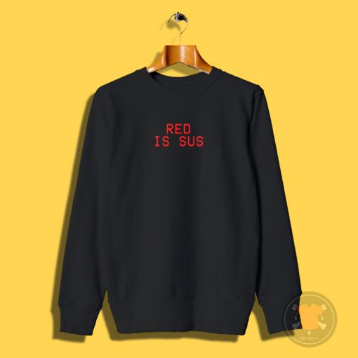 AMONG US GAME Red Is Sus Imposter Game Sweatshirt