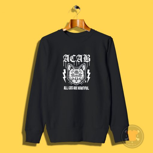 Acab All Cats Are Beautiful Sweatshirt