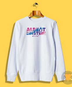 Albert Einstein Sweatshirt