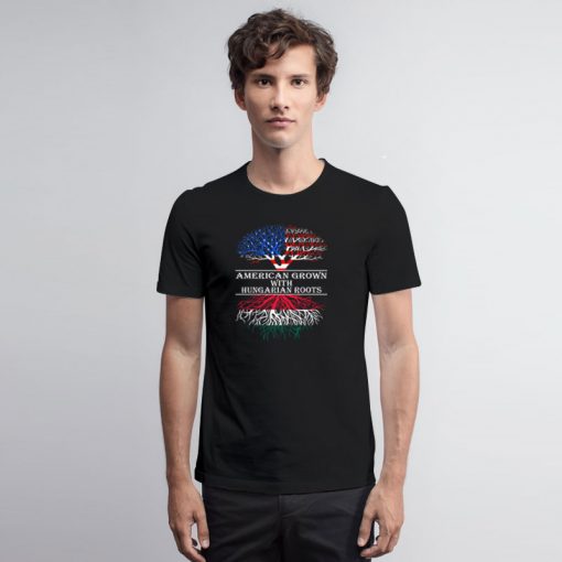 American Grown With Hungarian Roots T Shirt