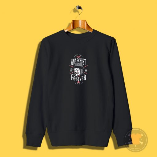 Anarchist Forever Sweatshirt