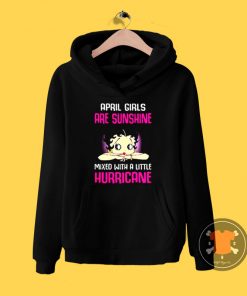 April girls are sunshine mixed with a little hurricane Hoodie