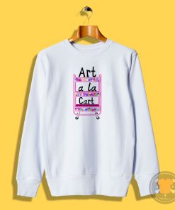 Art A La Cart Teacher Sweatshirt