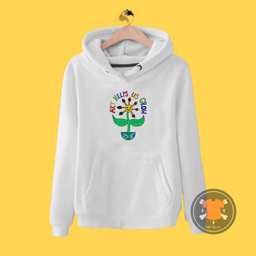 Art Helps Us Grow Hoodie