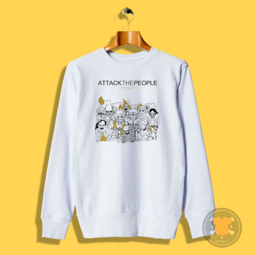 Attack the People Sweatshirt