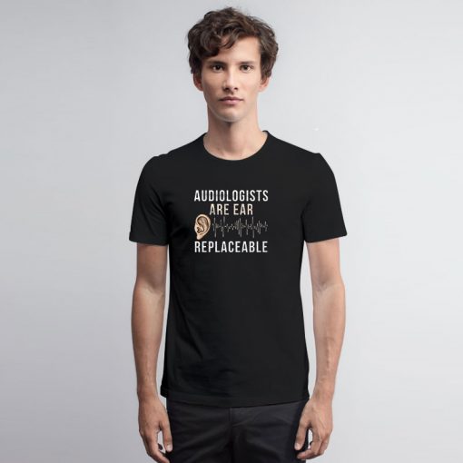 Audiologist Quote T Shirt