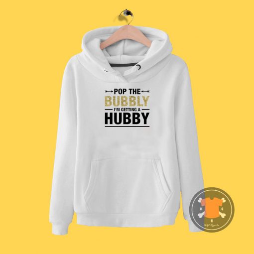 Bachelorette Party Pop The Bubbly Bride Wedding Hoodie