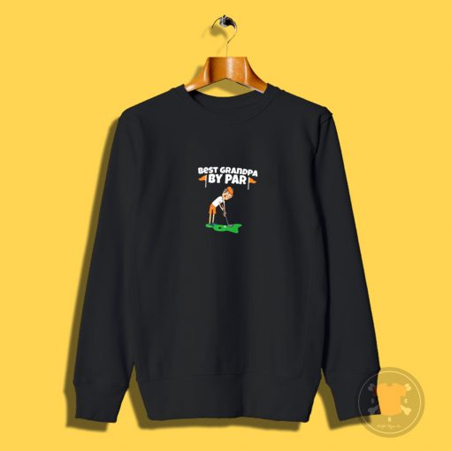 Best Grandpa By Par Golf Sweatshirt