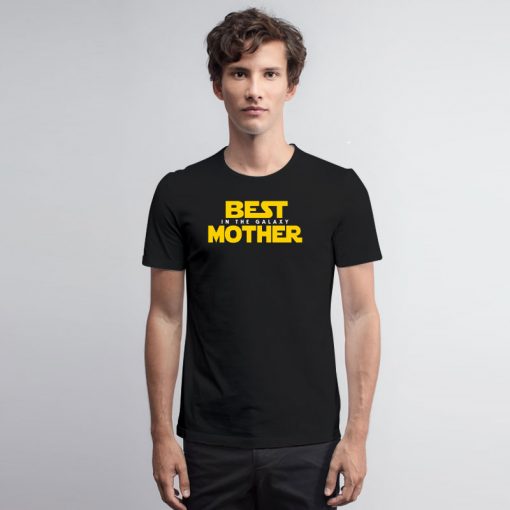 Best Mother in the Galaxy T Shirt