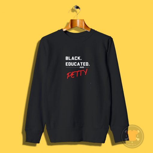 Black Educated Petty Sweatshirt