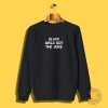 Black Girl Got The Juice Sweatshirt