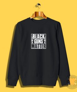 Black Guns Matter Sweatshirt