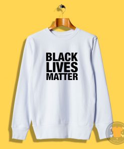 Black Lives Matter Sweatshirt