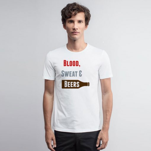 Blood Sweat Beers T Shirt