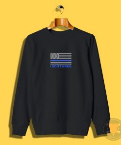 Blue Lives Matter Shirt I Dont Kneel American Flag Thin Blue Line Sweatshirt