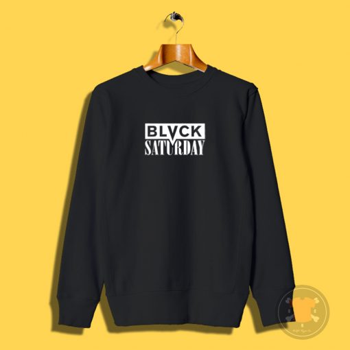 Blvck Saturday Sweatshirt