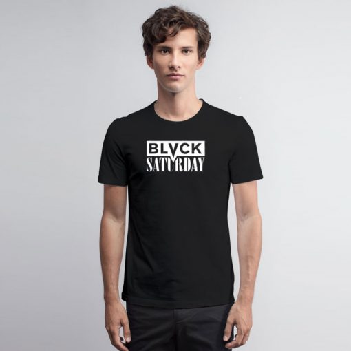 Blvck Saturday T Shirt