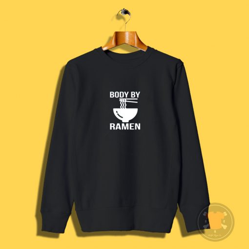 Body By Ramen Sweatshirt