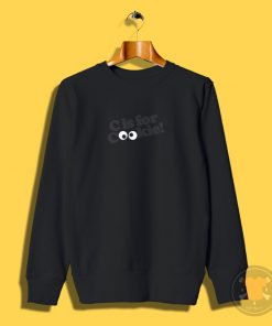 C is for Cookie Sweatshirt