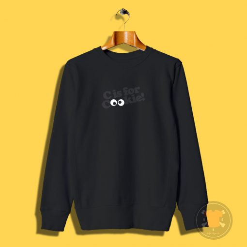 C is for Cookie Sweatshirt