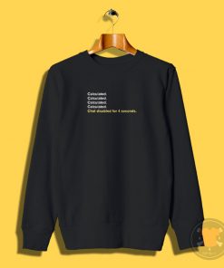 Calculated. Sweatshirt