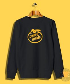 Camping Inside Sweatshirt