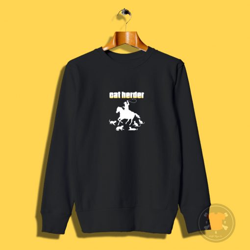 Cat Herder Sweatshirt