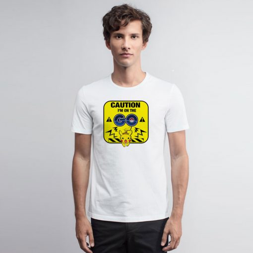 Caution on the Go T Shirt