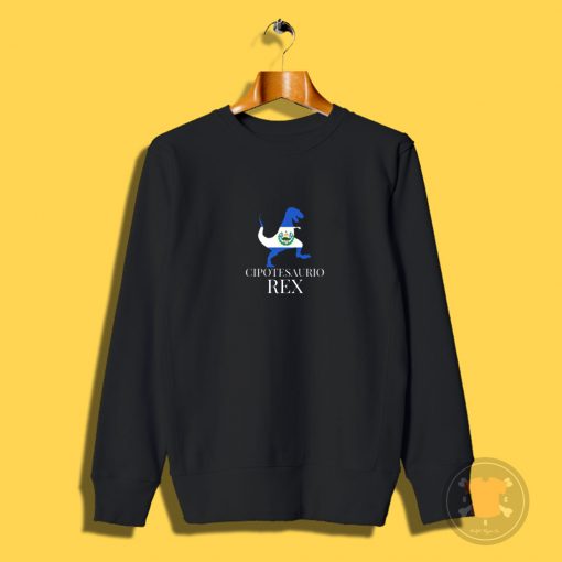 CipoteSaurio Saurus Rex Sweatshirt