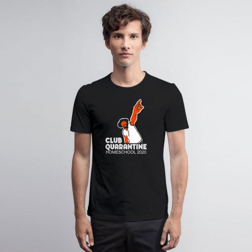 Club quarantine homeschool 2020 T Shirt