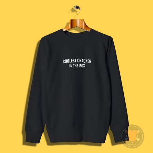 Coolest Cracker In The Box Sweatshirt