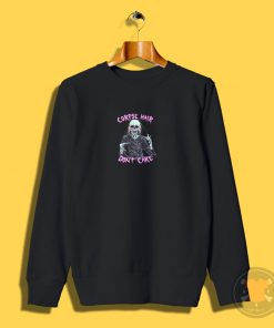 Corpse Hair Dont Care Sweatshirt