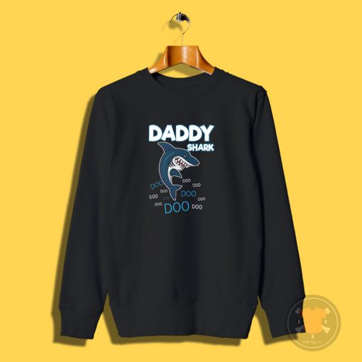 DADDY SHARK DOO DOO Sweatshirt