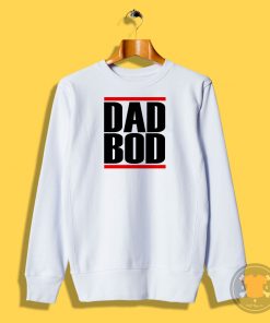 Dad Bod Run DMC Inspired White Sweatshirt