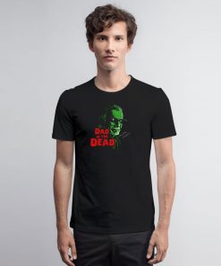 Dad of the Dead T Shirt