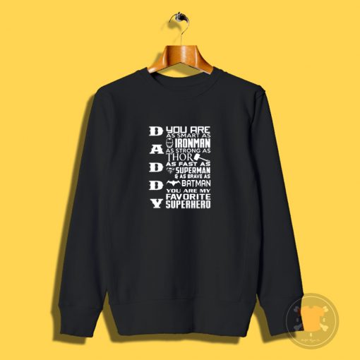 Daddy My superhero Sweatshirt