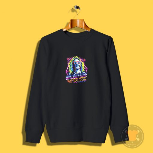 Daylight Come And Me Wanna Go Home Sweatshirt