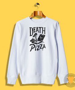 Death by Pizza Sweatshirt