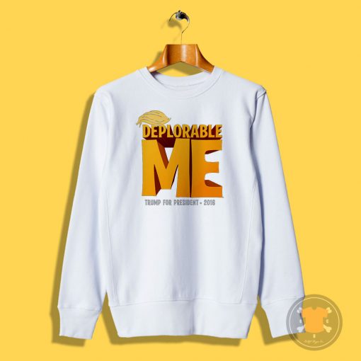 Deplorable Me Sweatshirt