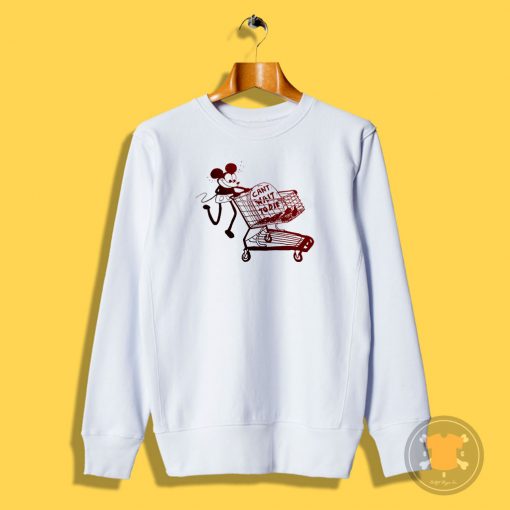 Disney Mickey Cant Wait To Die Sweatshirt