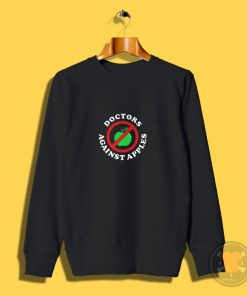 Doctors Against Apples Funny Sweatshirt