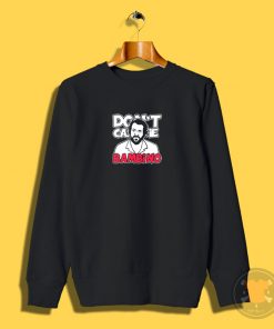 Dont call me Bambino Sweatshirt