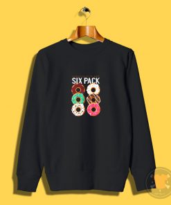 Donut six pack Sweatshirt