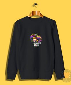 Educated Black Queen Melanin Sweatshirt