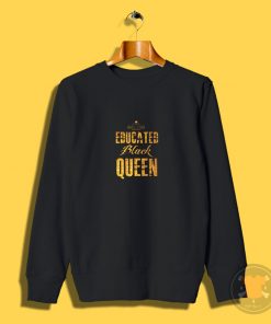 Educated Black Queen Sweatshirt