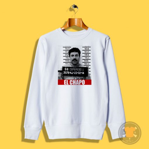 El Chapo Sweatshirt